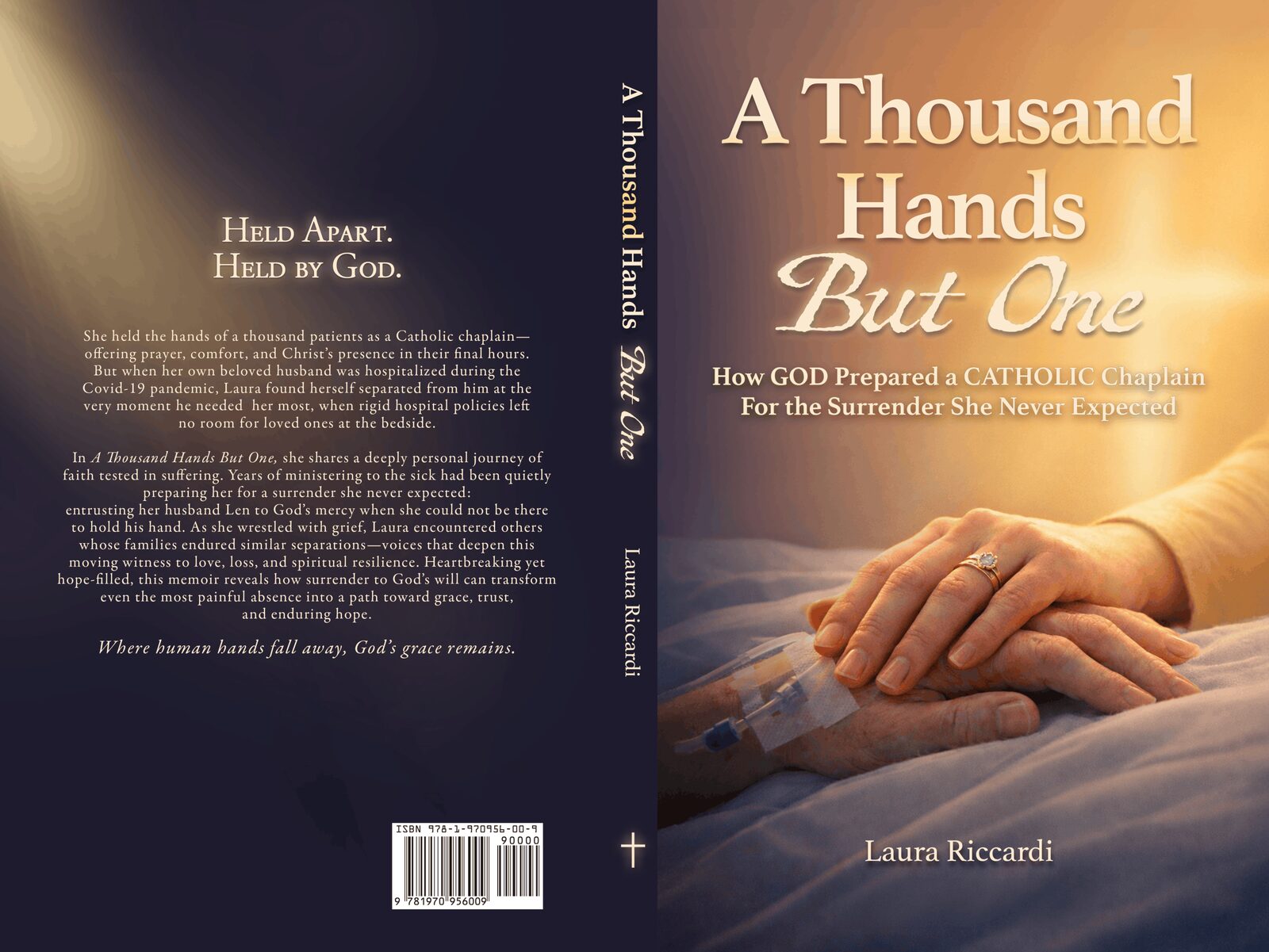 Front and back cover of A Thousand Hands But One by Laura Riccardi, showing a hand holding a patient's hand in a hospital bed